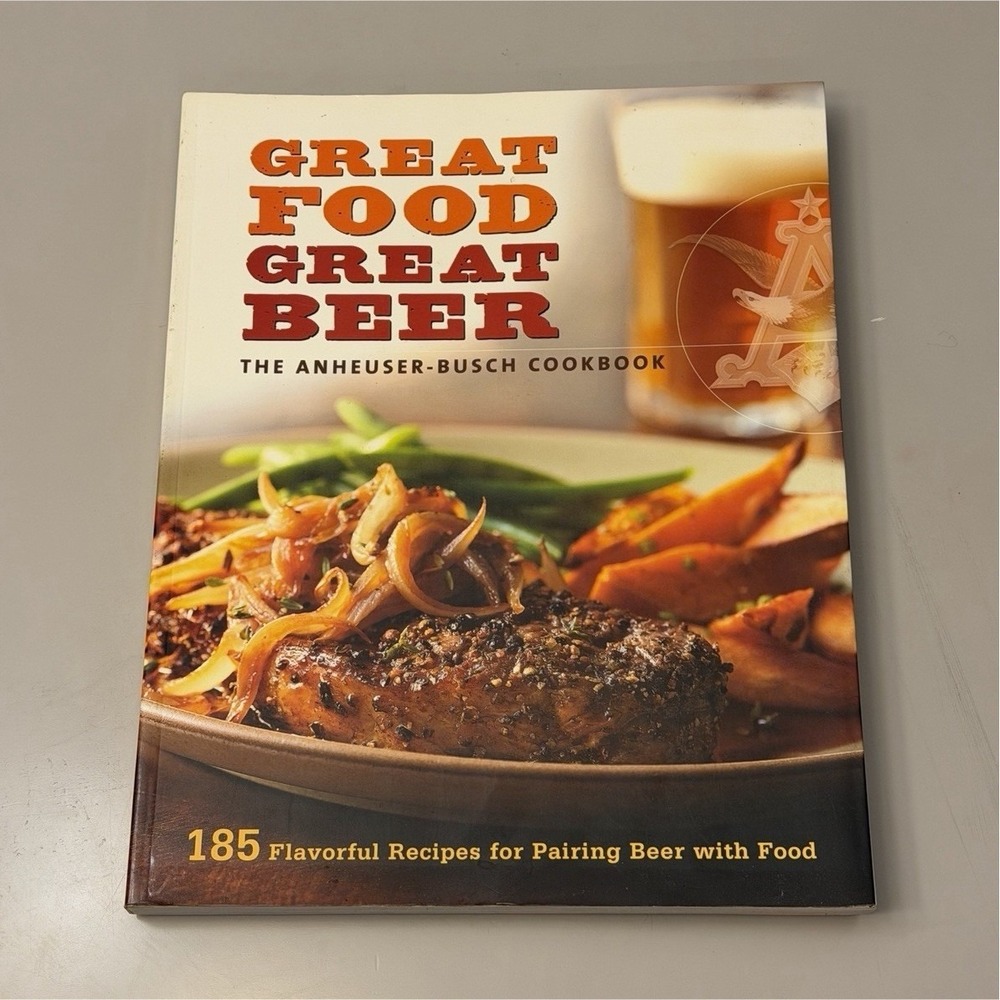 Anheuser-Busch Cookbook: 185 Recipes for Pairing Beer with Food